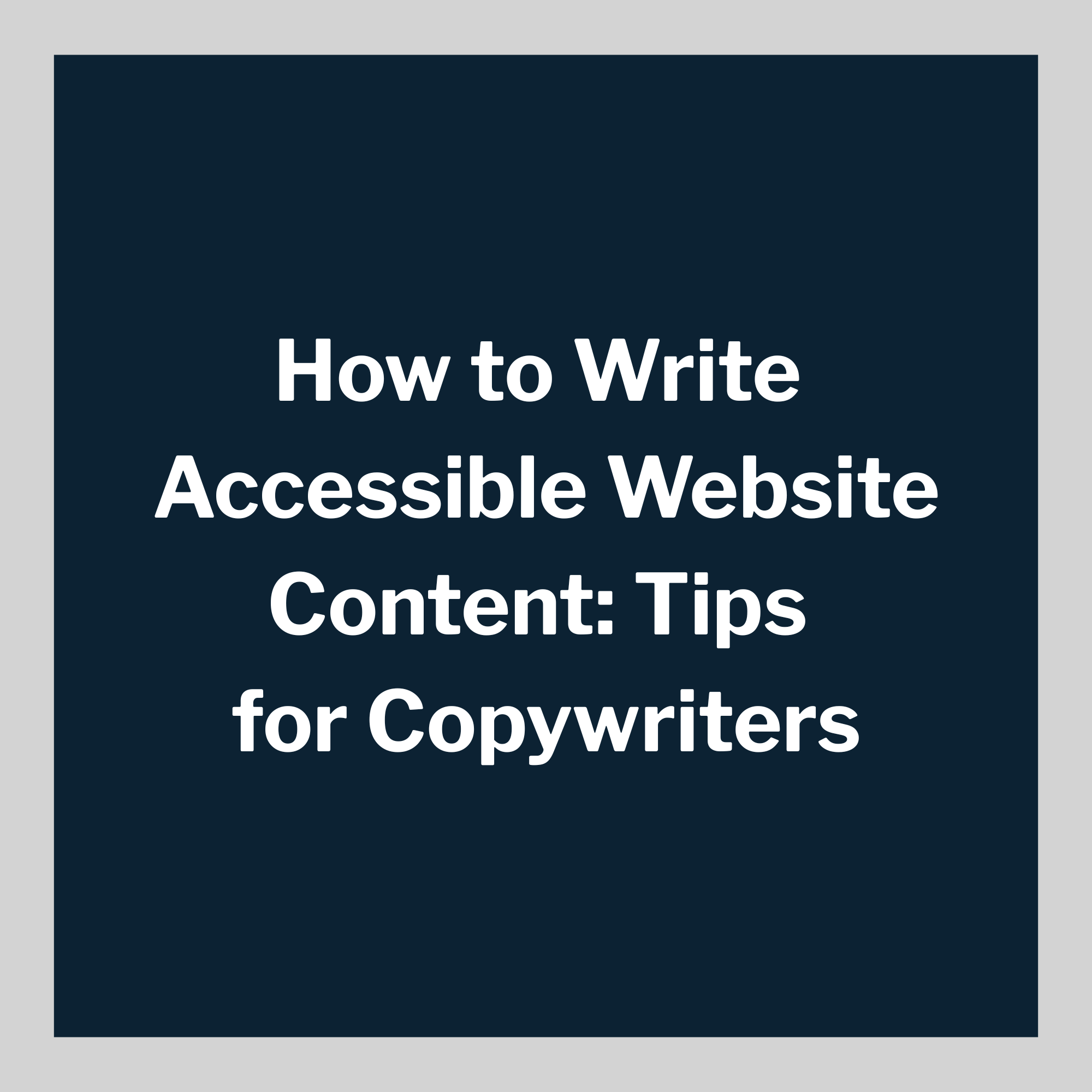 How to Write Accessible Website Content: Tips for Copywriters