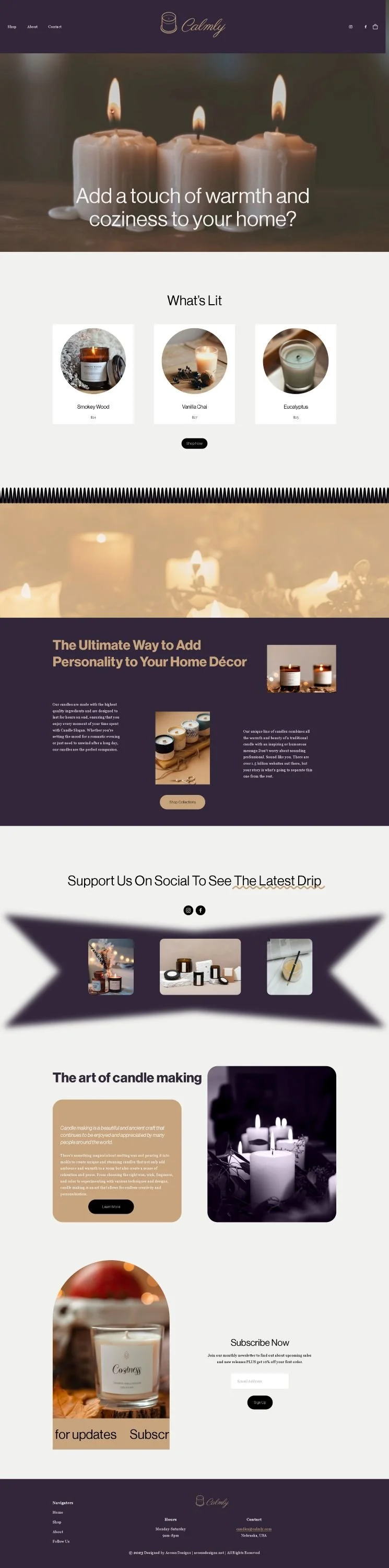 Calmly is a boutique candle making company. Their site exudes a warm and cozy vibe with neutral colors and a soft script accent font. The website showcases their products, Instagram feeb, their commitment to environmental causes, and special offers.