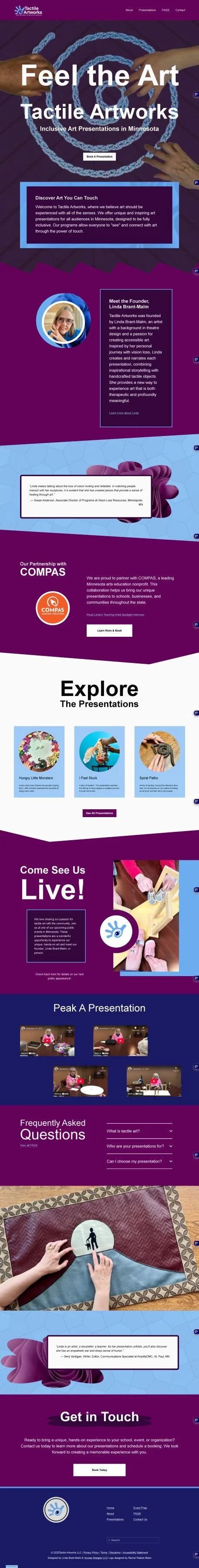 A unique website promoting a blind artist in Minnesota. Tactile Artworks, founded by Linda Brant-Malm, explores art through touch. this website features warm shades of purple and blue and lots of patterns, helping to express the artists personalityu.