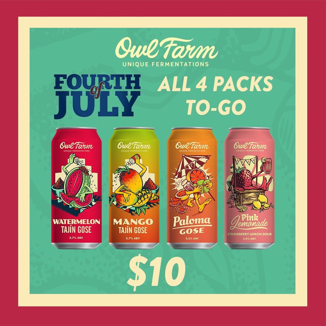 Celebrate the 4th of July with your favorite Owl Farm beer in hand!! ALL of our 4 pack beers to go will be $10 dollars on Monday the 4th! And, YES! Watermelon Tajin Gose is back in 4 packs!

ALL TAPROOMS WILL BE OPEN FROM
12PM-5PM

Vista | Oceanside 