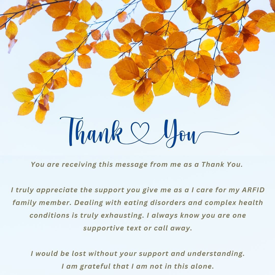 Caring for someone with ARFID is hard, I am grateful I am not in it alone.

I have close friends and family who get it. Not everyone will get it or understand. But I hope we all have a few supportive people in our lives.

Feel free to tag or send thi