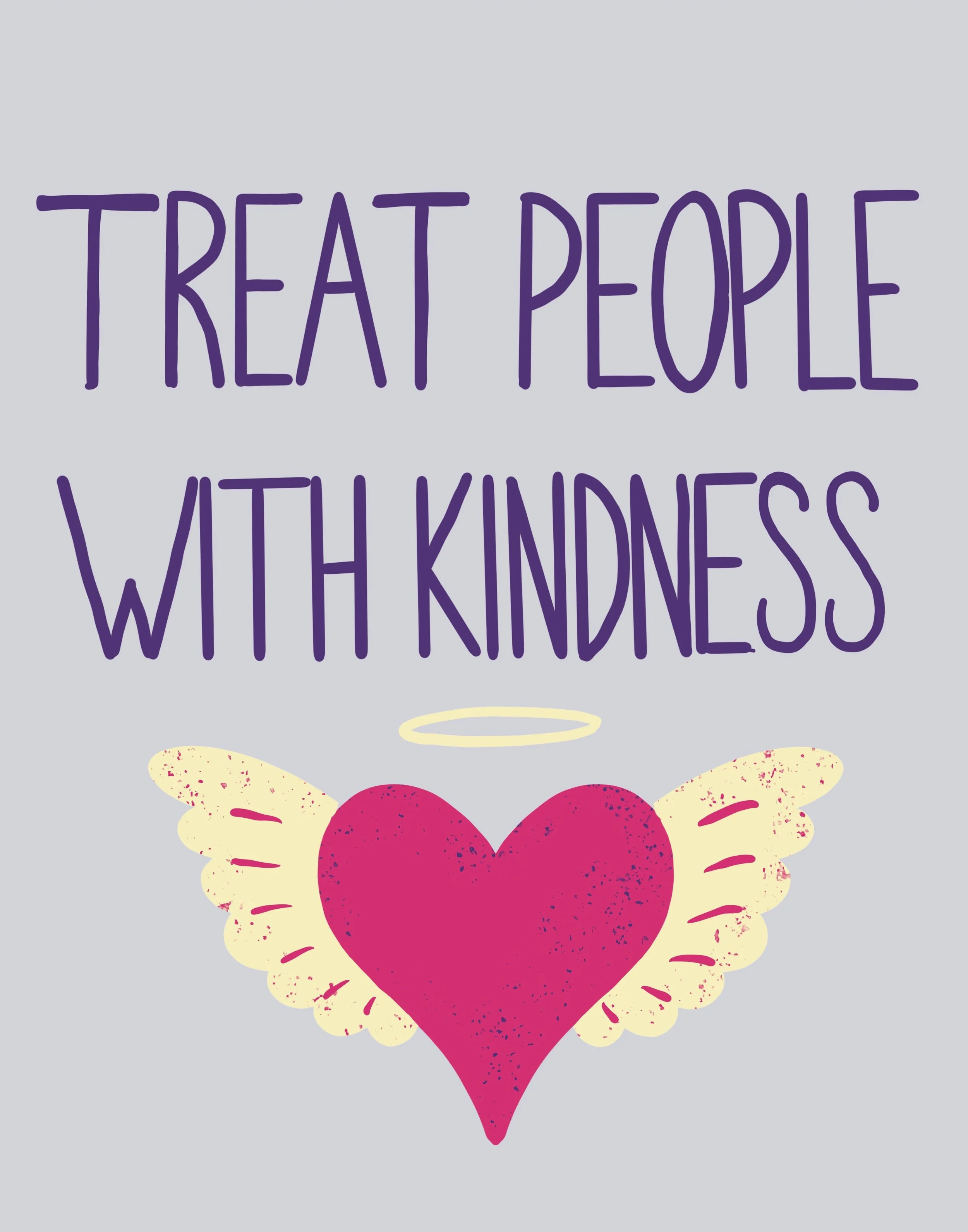 Treat People With Kindness