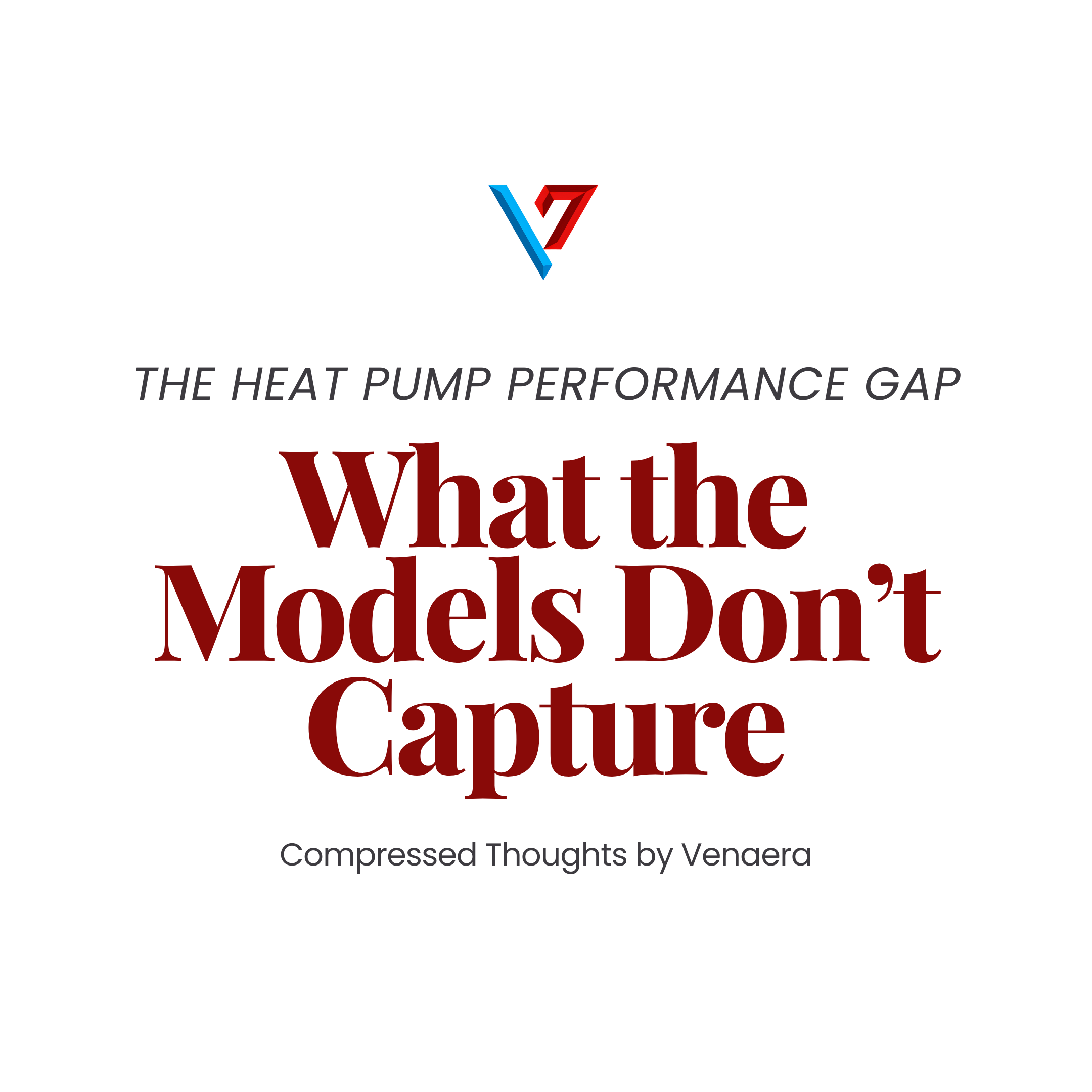 The Heat Pump Performance Gap: What the Models Don’t Capture