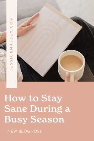 How to Stay Sane During a Busy Season — Hustle Sanely® by Jess Massey