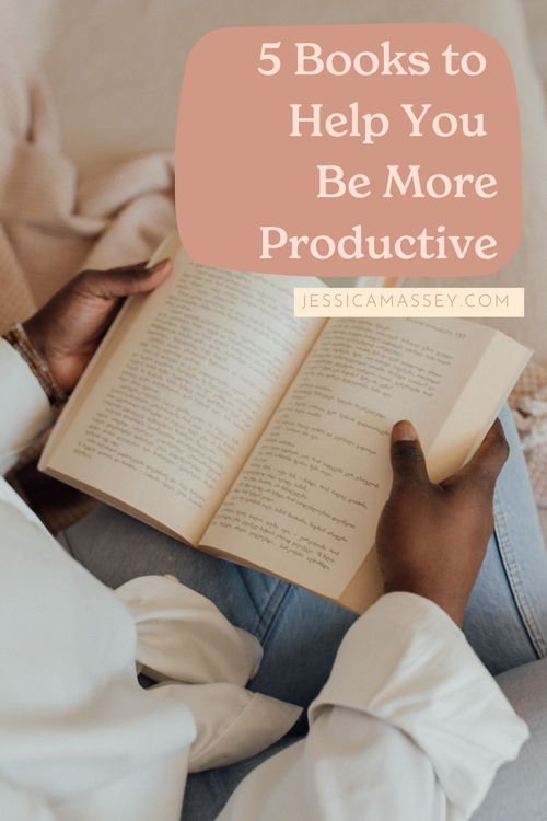 5 Books to Help You Be More Productive — Hustle Sanely® by Jess Massey