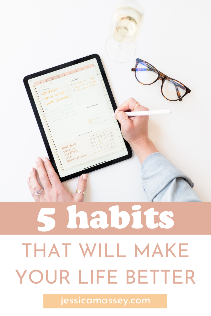 5 Habits That Will Make Your Life Better — Hustle Sanely® by Jess Massey
