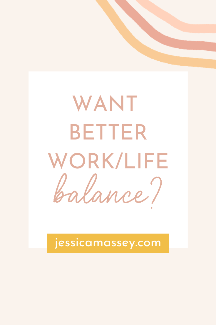 Want Better Work/Life Balance? — Hustle Sanely® by Jess Massey