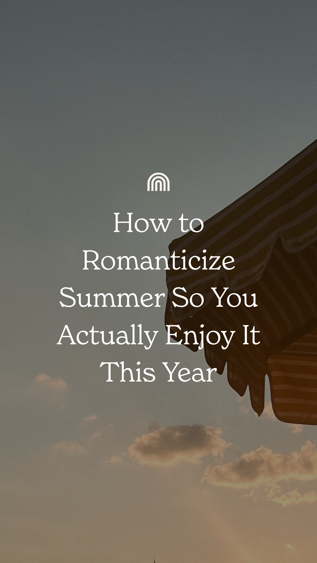 How to Romanticize Summer So You Actually Enjoy It This Year