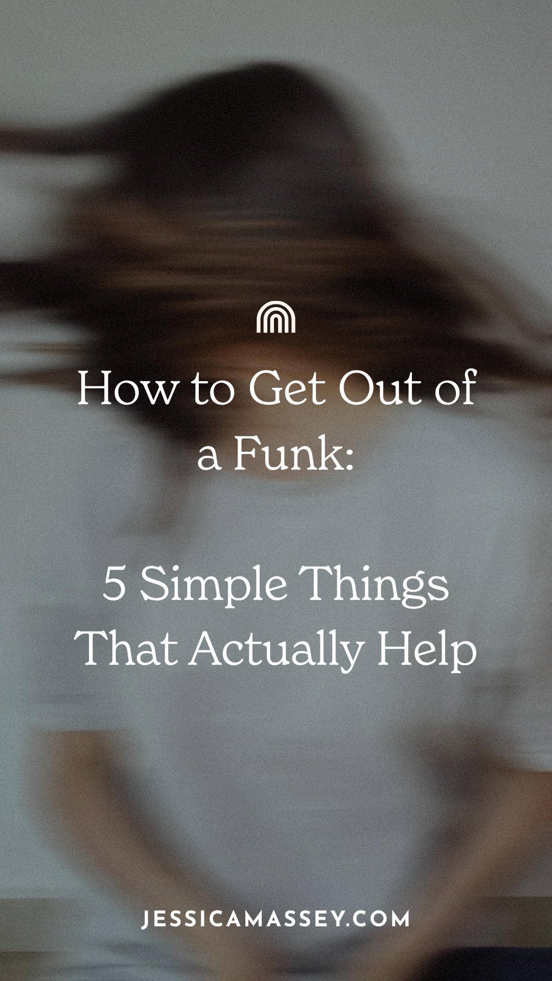 How to Get Out of a Funk: 5 Simple Things That Actually Help