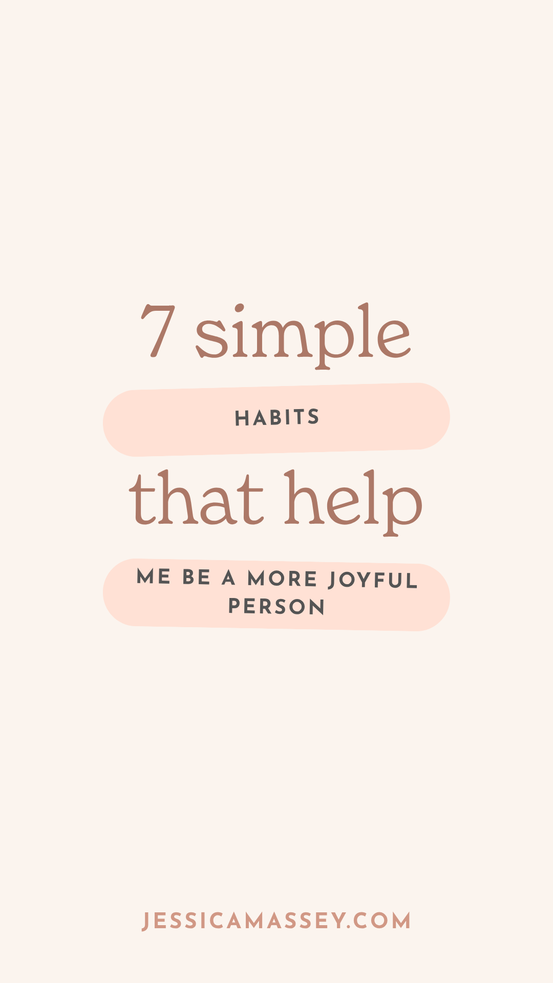 7 Simple Habits That Help Me Be a More Joyful Person