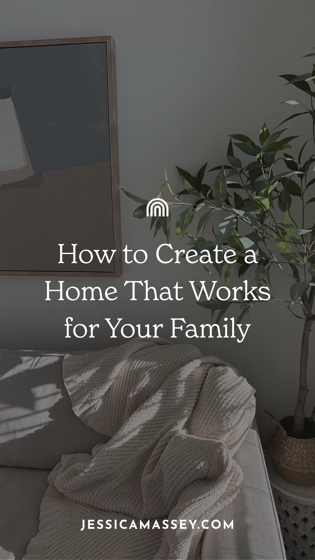 How to Create a Home That Works for Your Family