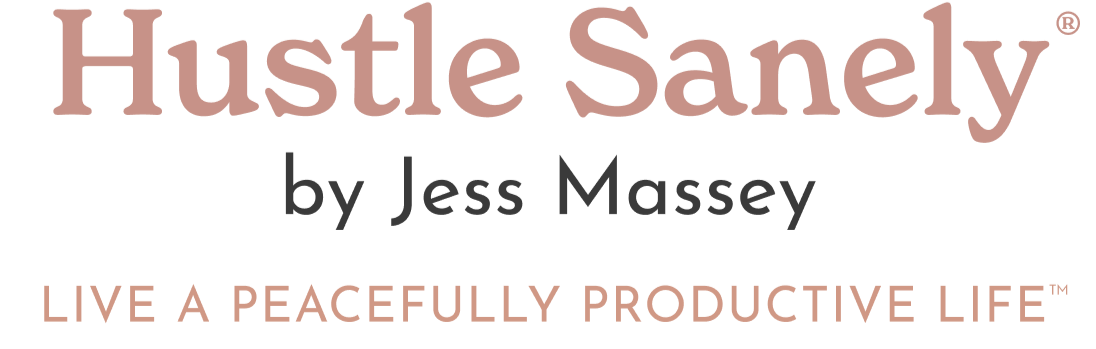 Hustle Sanely® by Jess Massey
