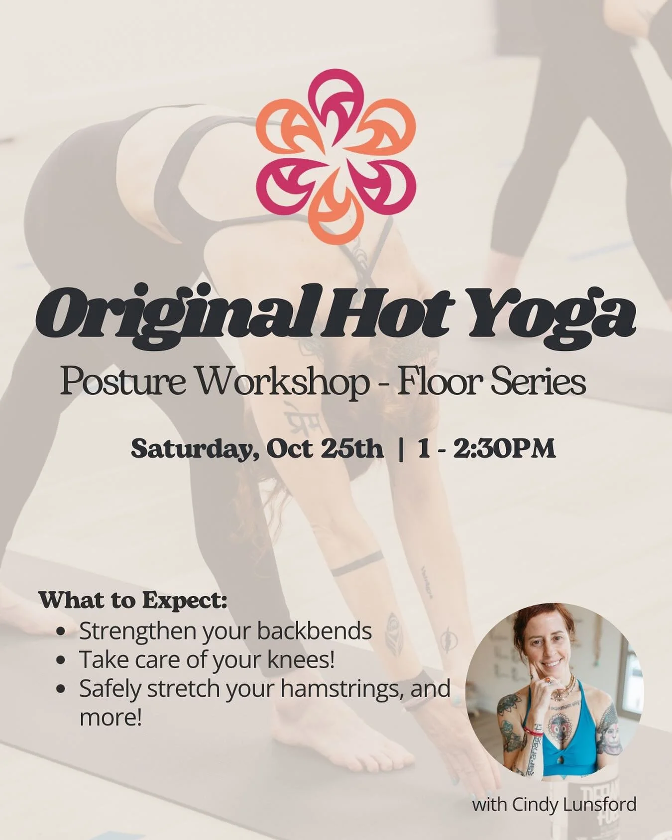 Join Cindy Lunsford for a 90-minute workshop exploring the floor series postures of the Original Hot Yoga Series (Bikram Yoga). Learn safe, effective ways to deepen your practice, refine alignment, and build focus and strength. Whether new to the seq