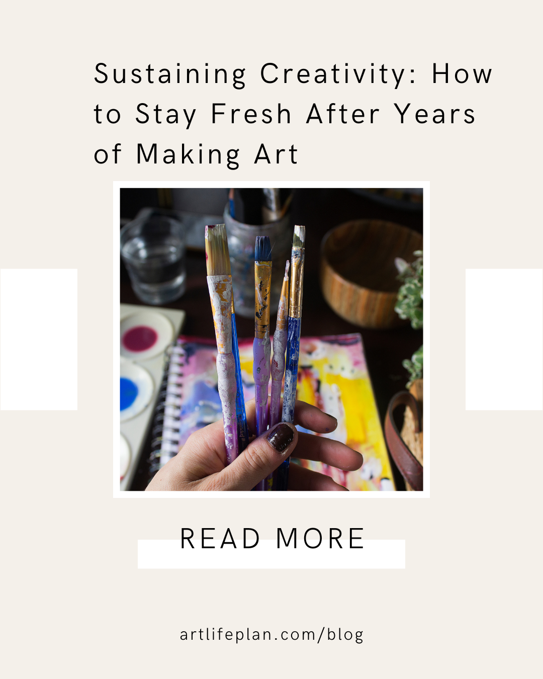 Sustaining Creativity: How to Stay Fresh After Years of Making Art