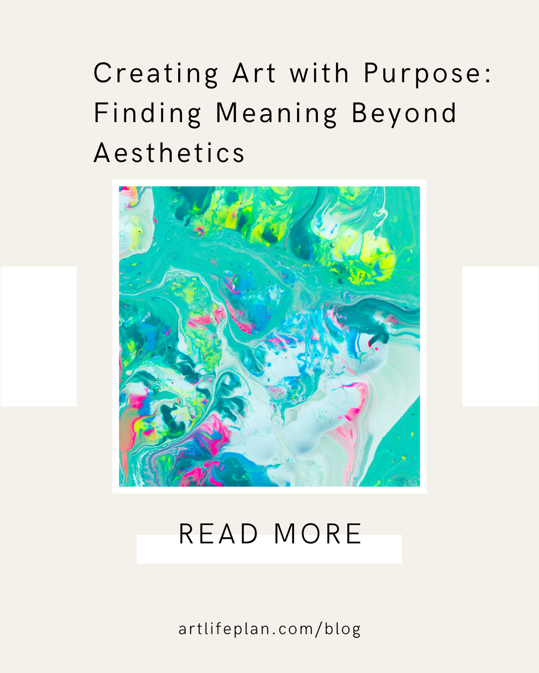 Creating Art with Purpose: Finding Meaning Beyond Aesthetics