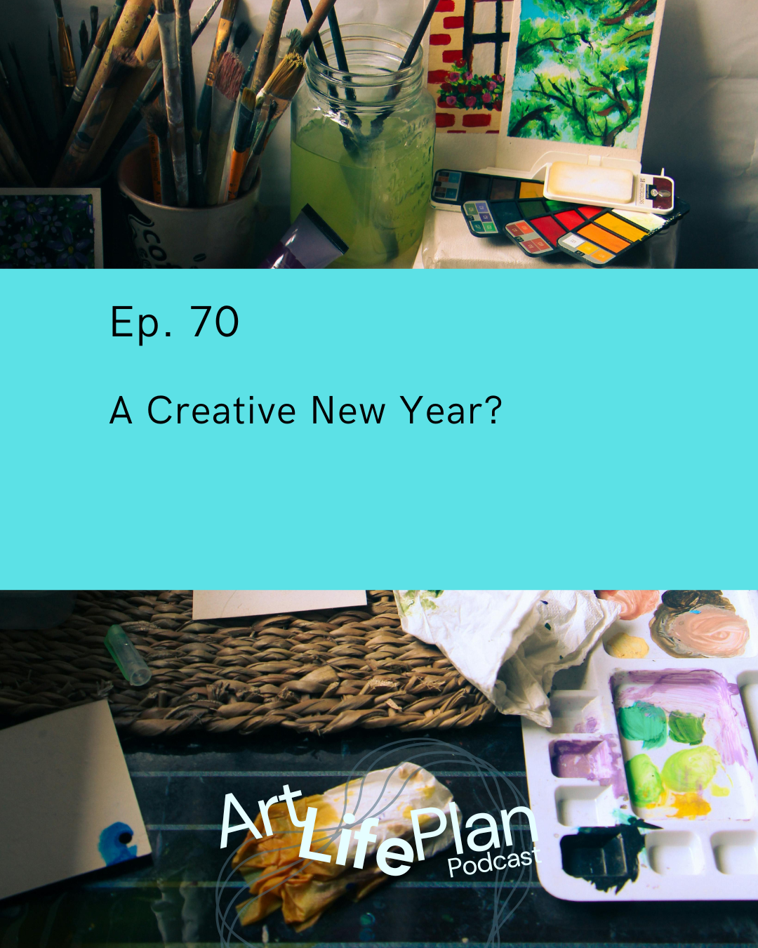 Ep. 70 - A Creative New Year?