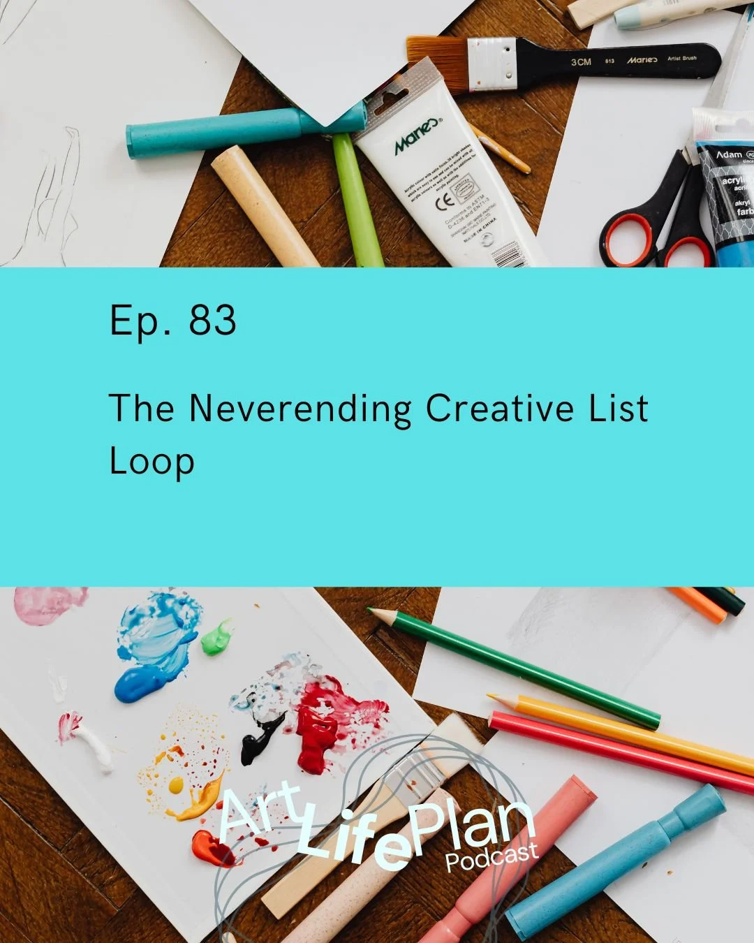 Ep. 83 - The Never-ending Creative List Loop