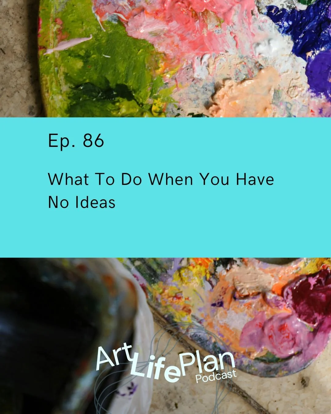 Ep. 86 - What To Do When You Have No Ideas