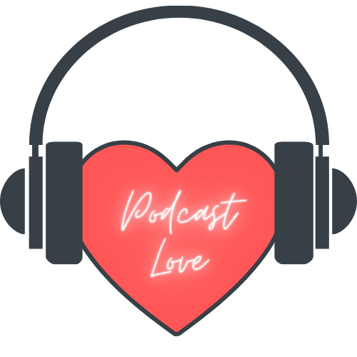 Podcast Love