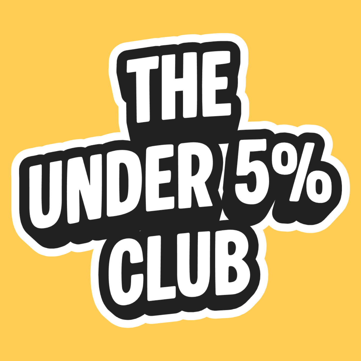 The Under 5% Club