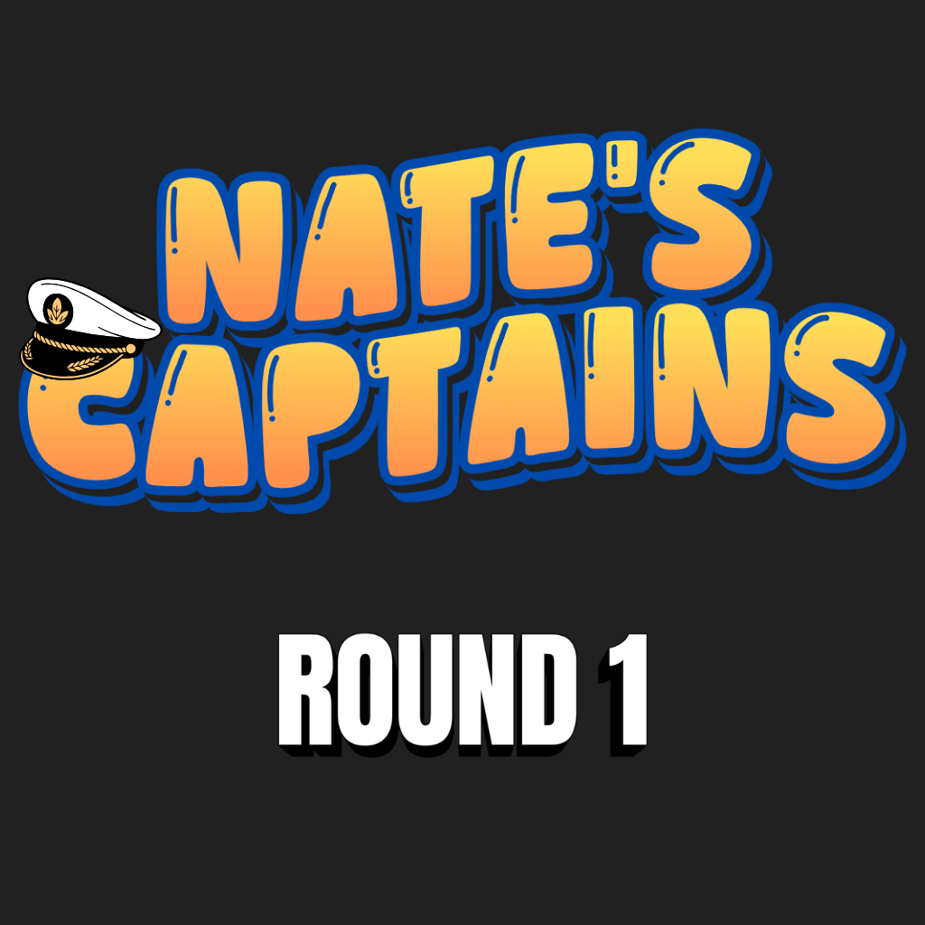 NATE’S CAPTAINS - Round 1