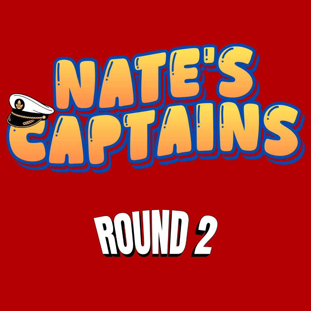NATE’S CAPTAINS - Round 2
