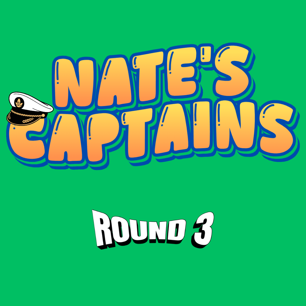 NATE’S CAPTAINS - Round 3