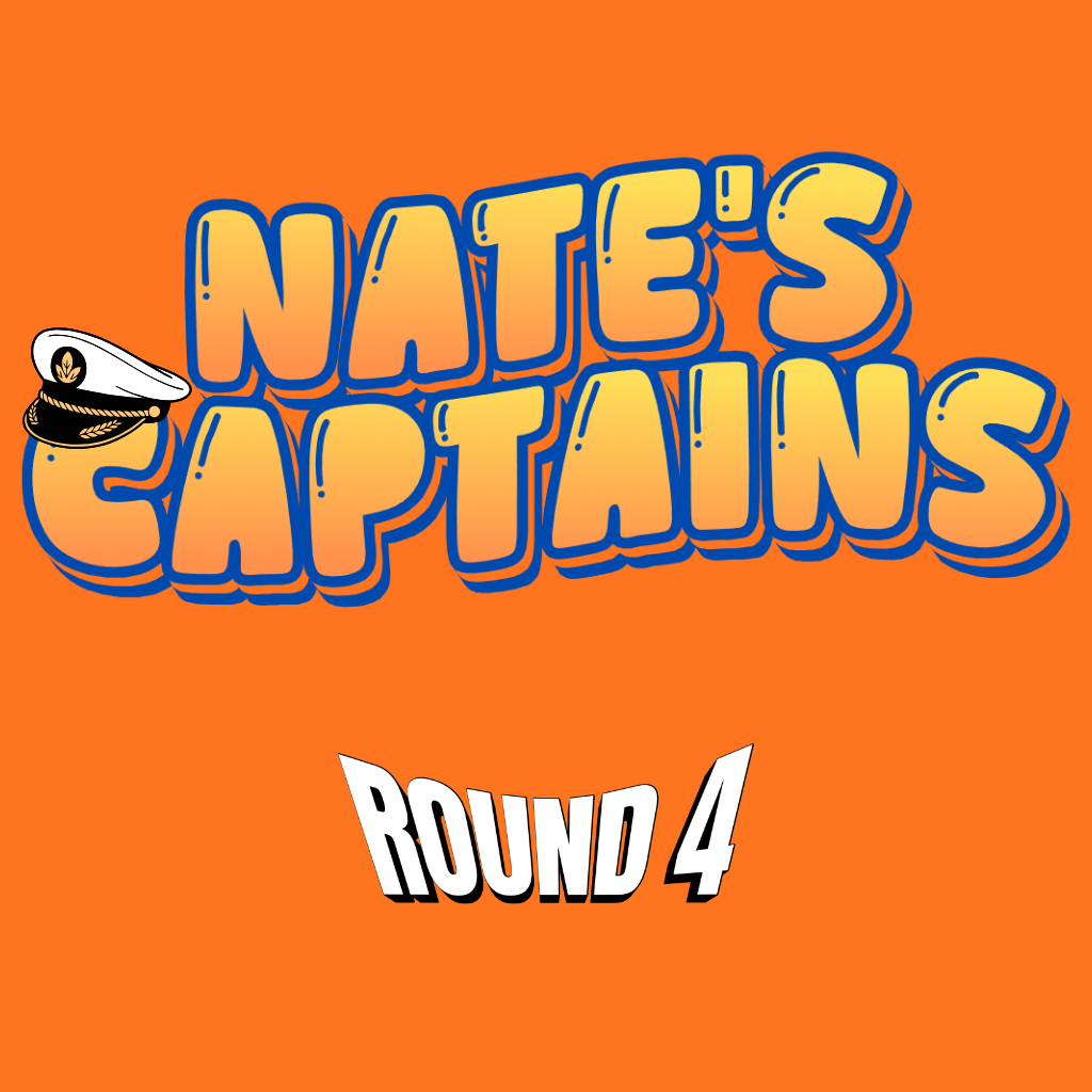NATE’S CAPTAINS - Round 4