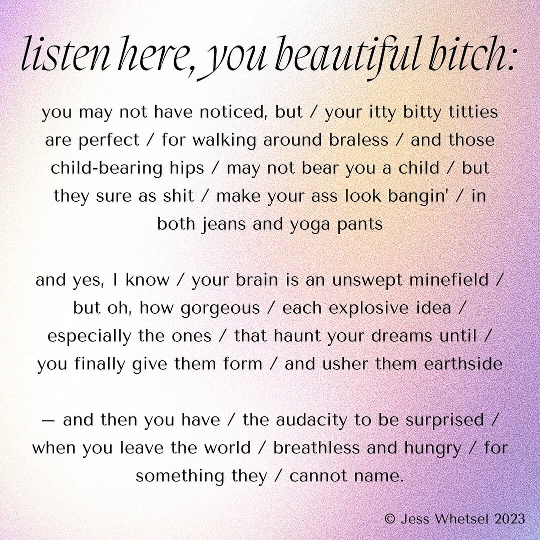 Day 28 is brought to you by @senecabasoalto&rsquo;s prompt: &ldquo;Write a love poem to yourself as if you are someone else.&rdquo; I&rsquo;m HERE FOR IT.

LISTEN HERE, YOU BEAUTIFUL BITCH:

you may not have noticed, but
your itty bitty titties are p