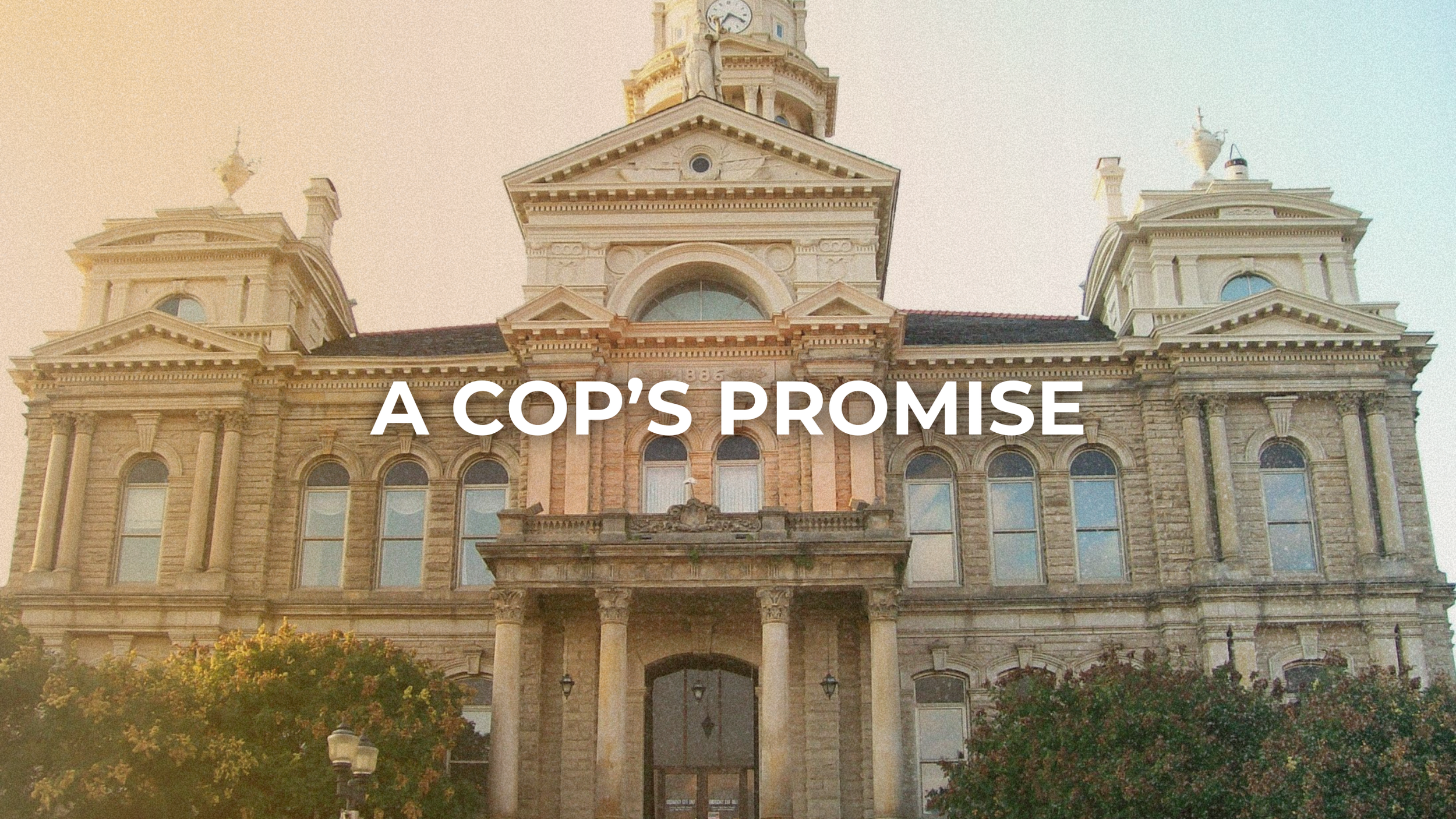 22. A Cop’s Promise