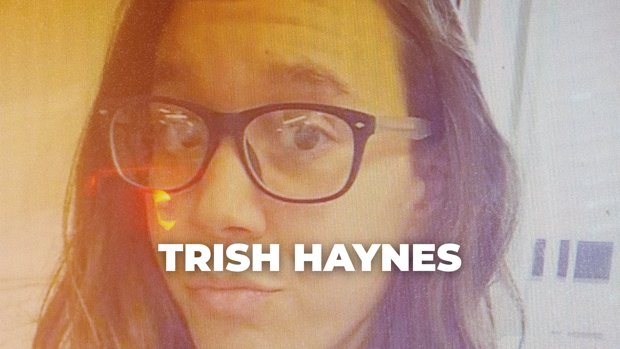 TRISH HAYNES