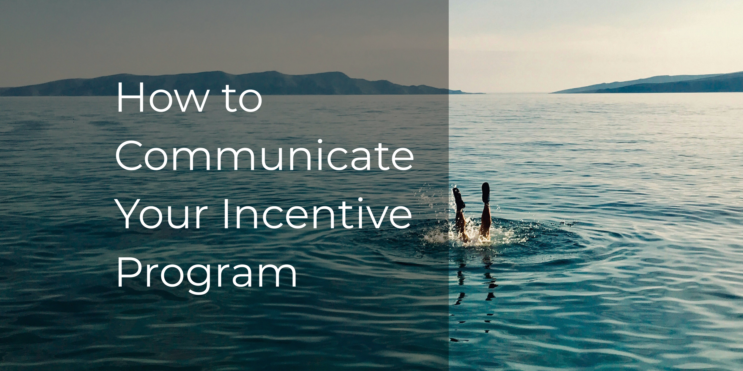 How to Communicate Your Incentive Program
