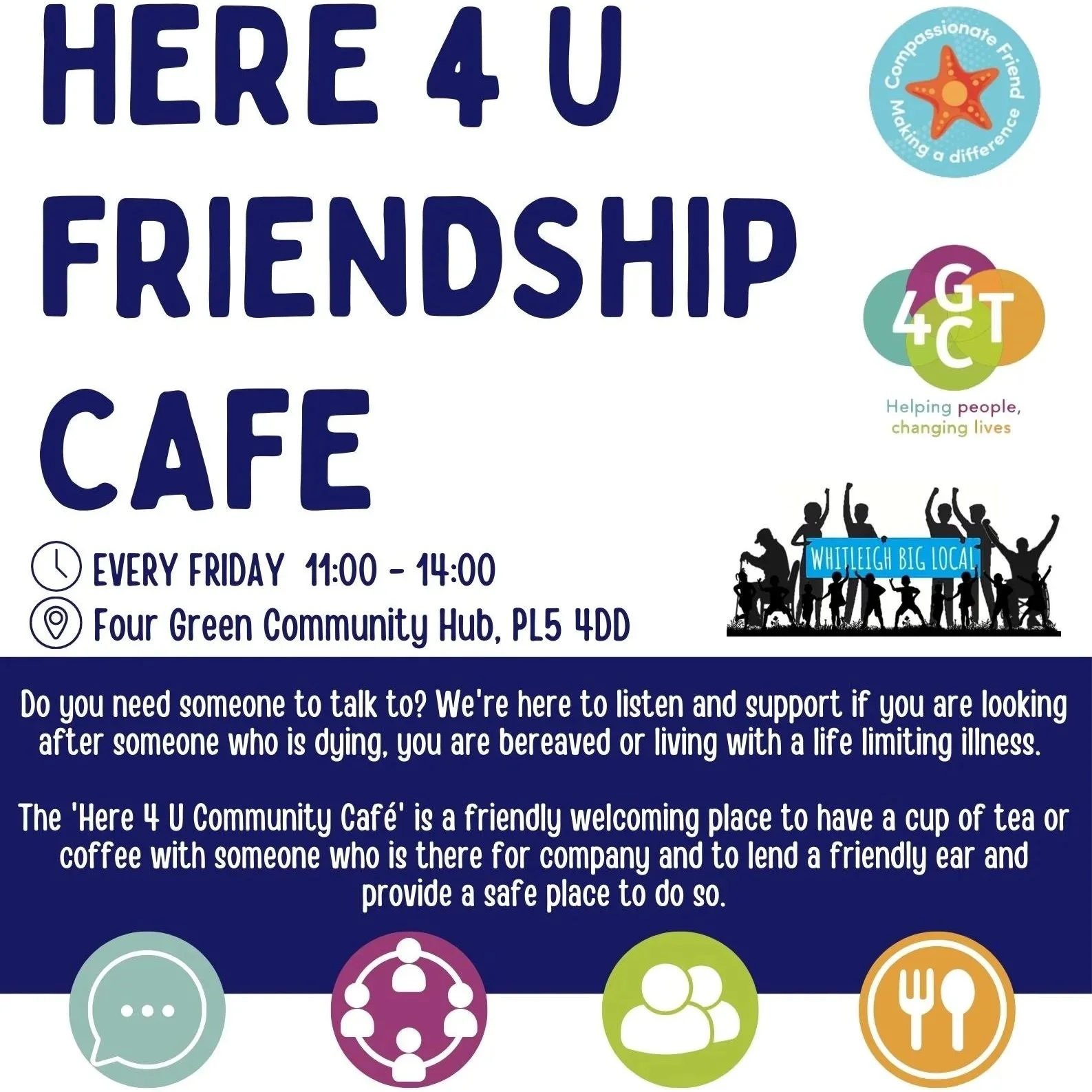 Flyer for 'Here 4 U Friendship Cafe' with event details, logos, and illustrations promoting community, friendship, support, and refreshments at Four Green Community Hub every Friday from 11:00 to 14:00.