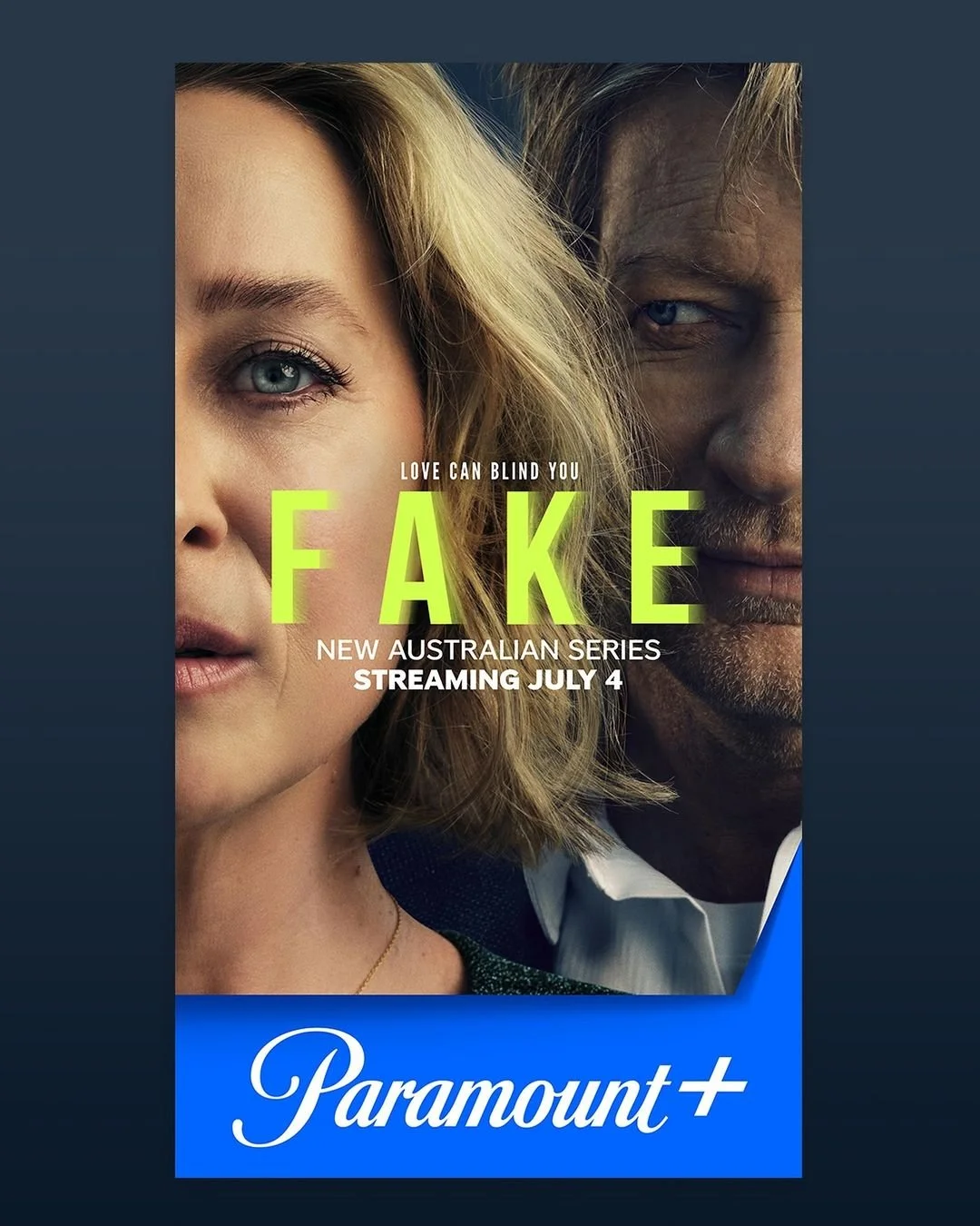 Poster for the new Australian series "Fake" showing close-up of a woman and a man, with the title "Fake" in bright green letters and the Paramount+ logo at the bottom, announcing streaming starting July 4.