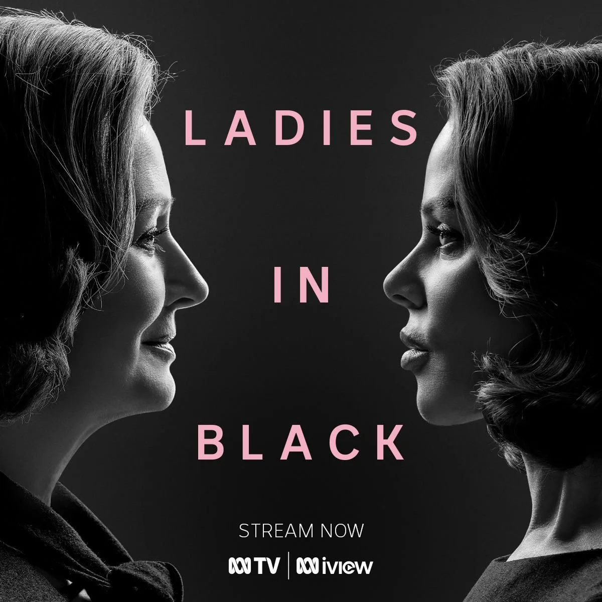 Black and white promotional image for "Ladies in Black" featuring two women facing each other in profile, with the title in pink text between them and "Stream now" with streaming service logos at the bottom.