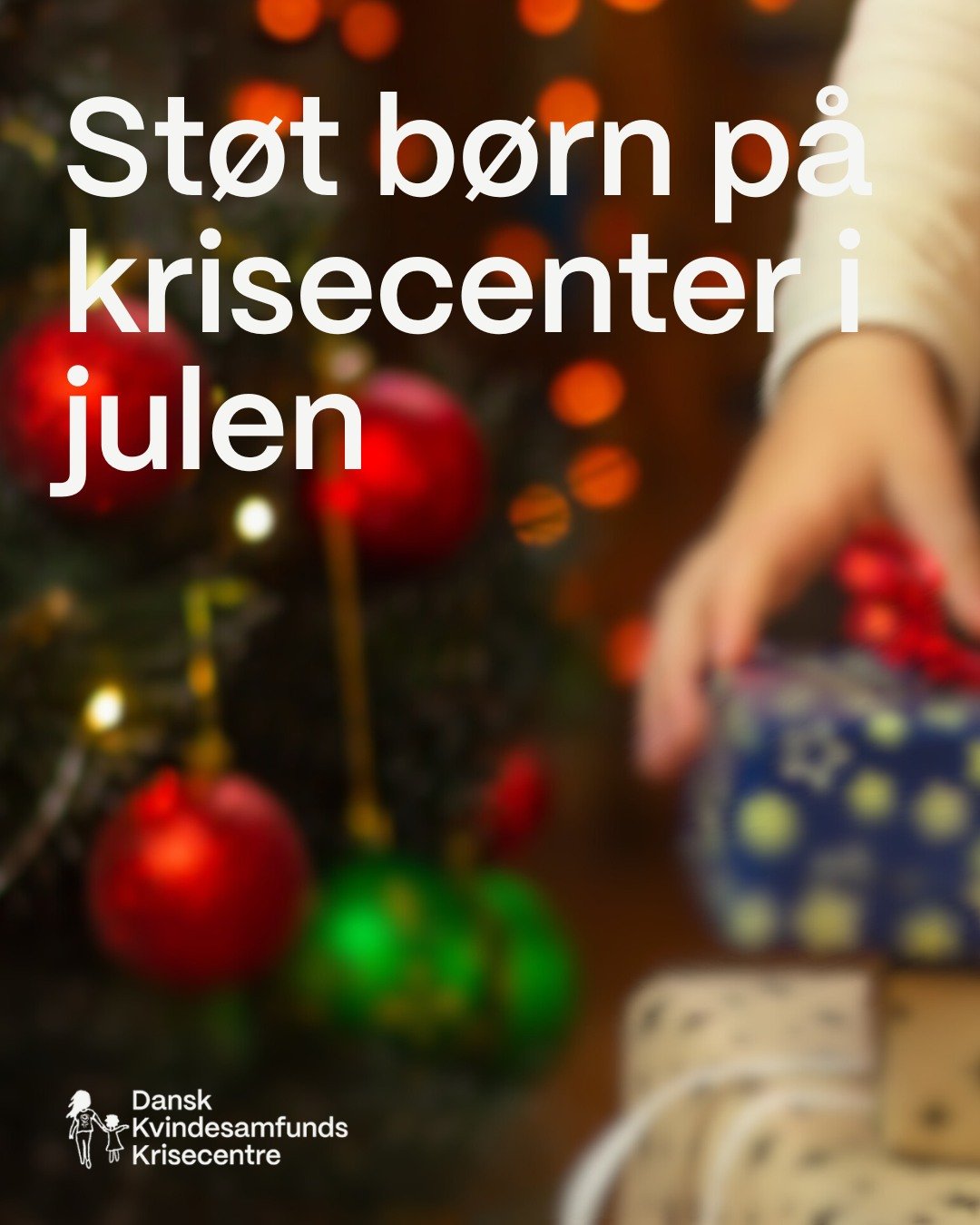 For mange er december m&aring;ned pr&aelig;get af hygge og festlige juletraditioner. Men for kvinder og b&oslash;rn hos os, kan denne tid v&aelig;re pr&aelig;get af sorg og bekymringer.

Vi &oslash;nsker derfor at give kvinder og b&oslash;rn gl&aelig