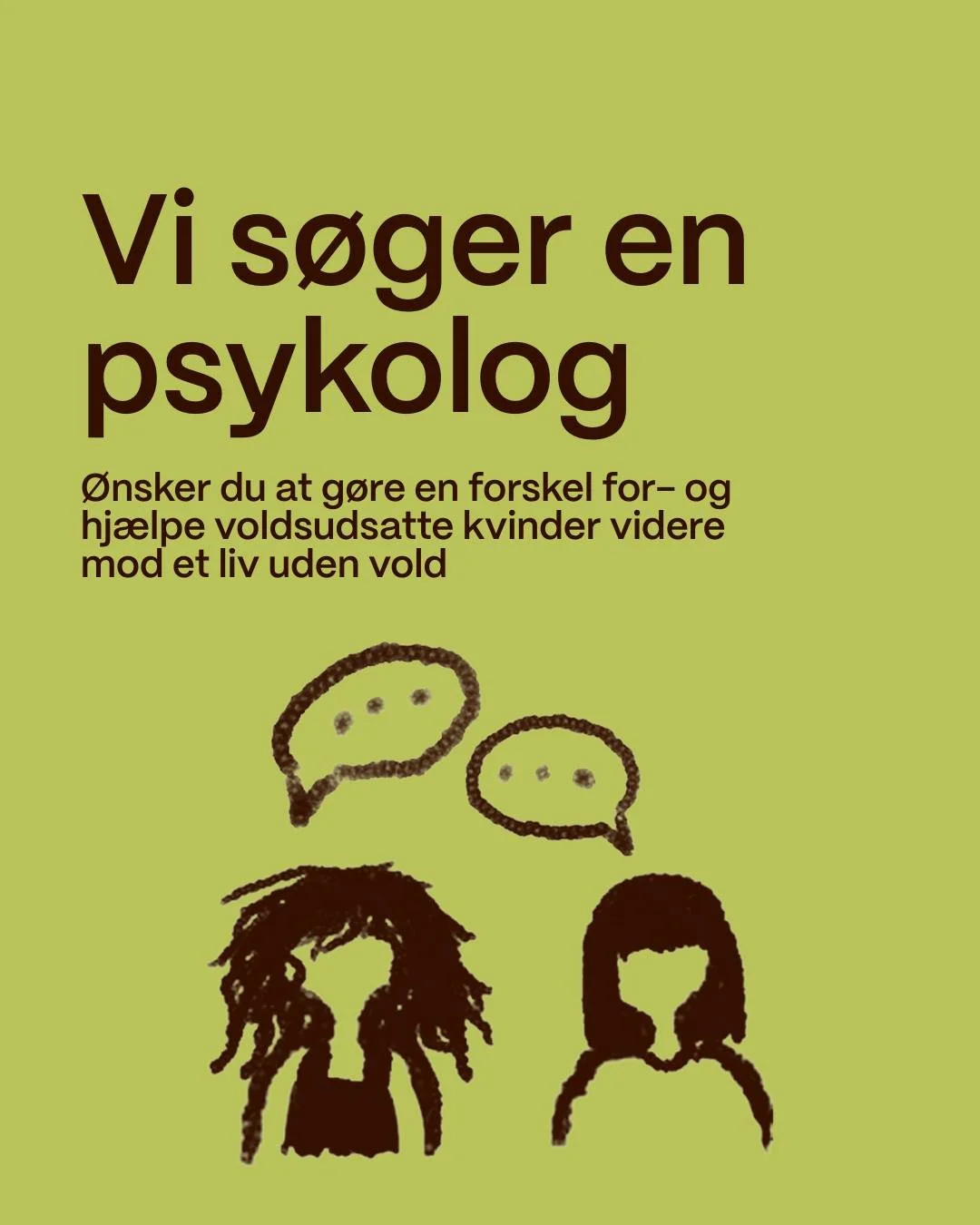 BLIV PSYKOLOG I DANSK KVINDESAMFUNDS KRISECENTRE
 
&Oslash;nsker du at g&oslash;re en forskel for at hj&aelig;lpe voldsudsatte kvinder videre mod et liv uden vold?
 
VI s&oslash;ger en autoriseret psykolog til en nyoprettet stilling, som kan varetage