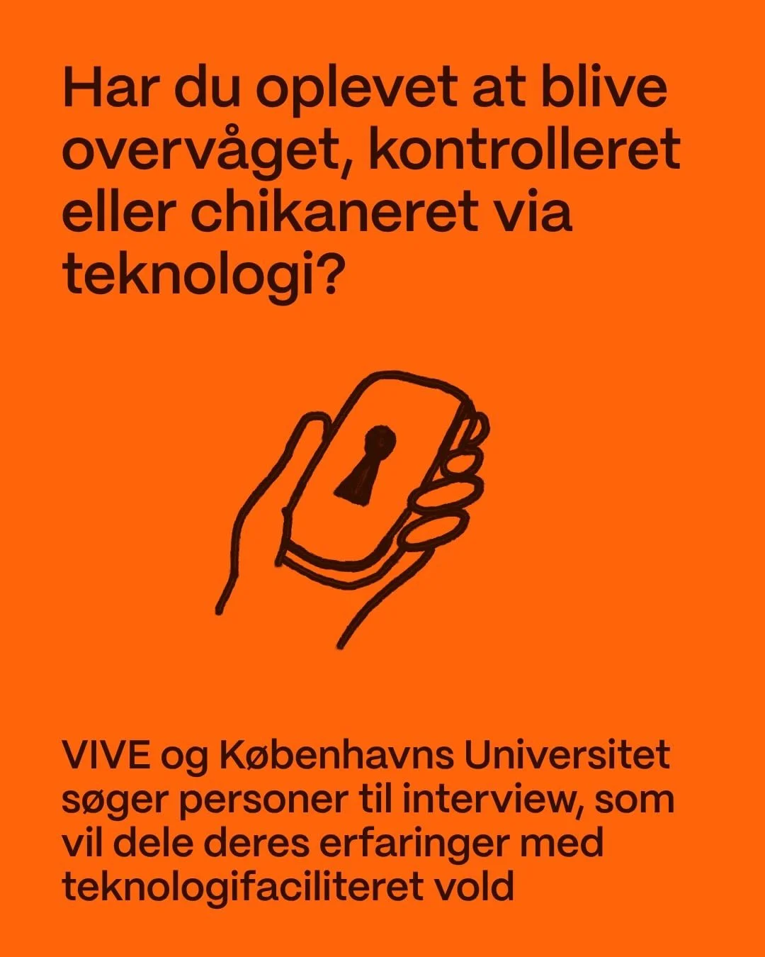 Forskere fra VIVE og K&oslash;benhavns Universitet s&oslash;ger personer, der vil dele deres erfaringer med at have v&aelig;ret udsat for teknologifaciliteret vold/digital vold.🔍

Teknologifaciliteret vold betegner former for vold, hvor digitale tek