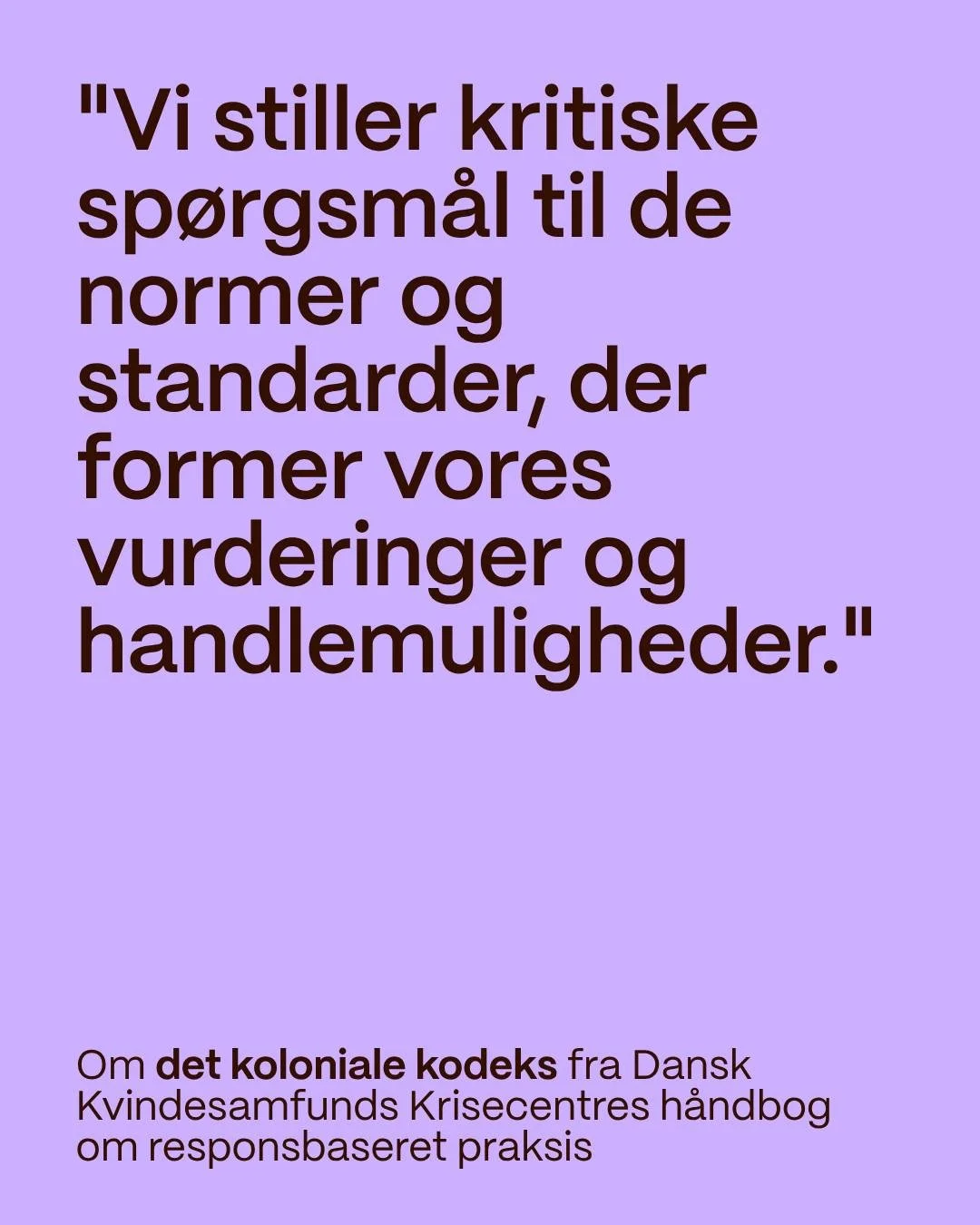 DET KOLONIALE KODEKS💡

Hvilke forestillinger tager vi med os ind i m&oslash;det med voldsudsatte kvinder og b&oslash;rn?

I september lancerer vi vores h&aring;ndbog om responsbaseret praksis. Frem til lanceringen pr&aelig;senterer vi nogle af de ce