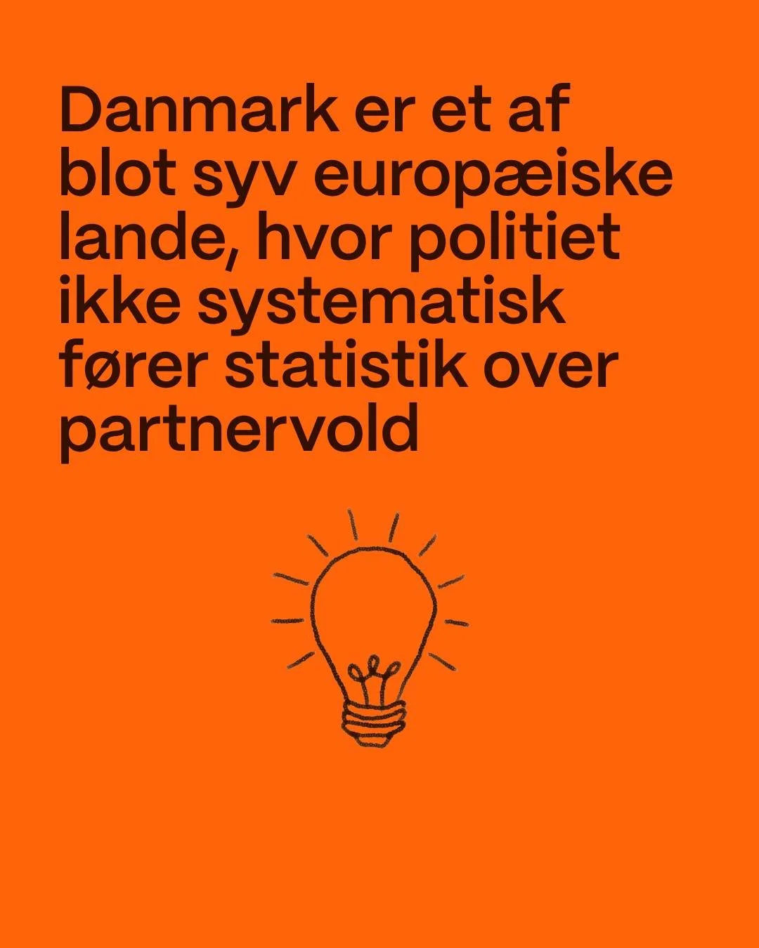 Danmark halter efter mange europ&aelig;iske lande hvad ang&aring;r indsamling af systematisk viden om vold mod kvinder og b&oslash;rn.
 
If&oslash;lge Institut for Menneskerettigheder er Danmark et af blot syv europ&aelig;iske lande, hvor politiet ik