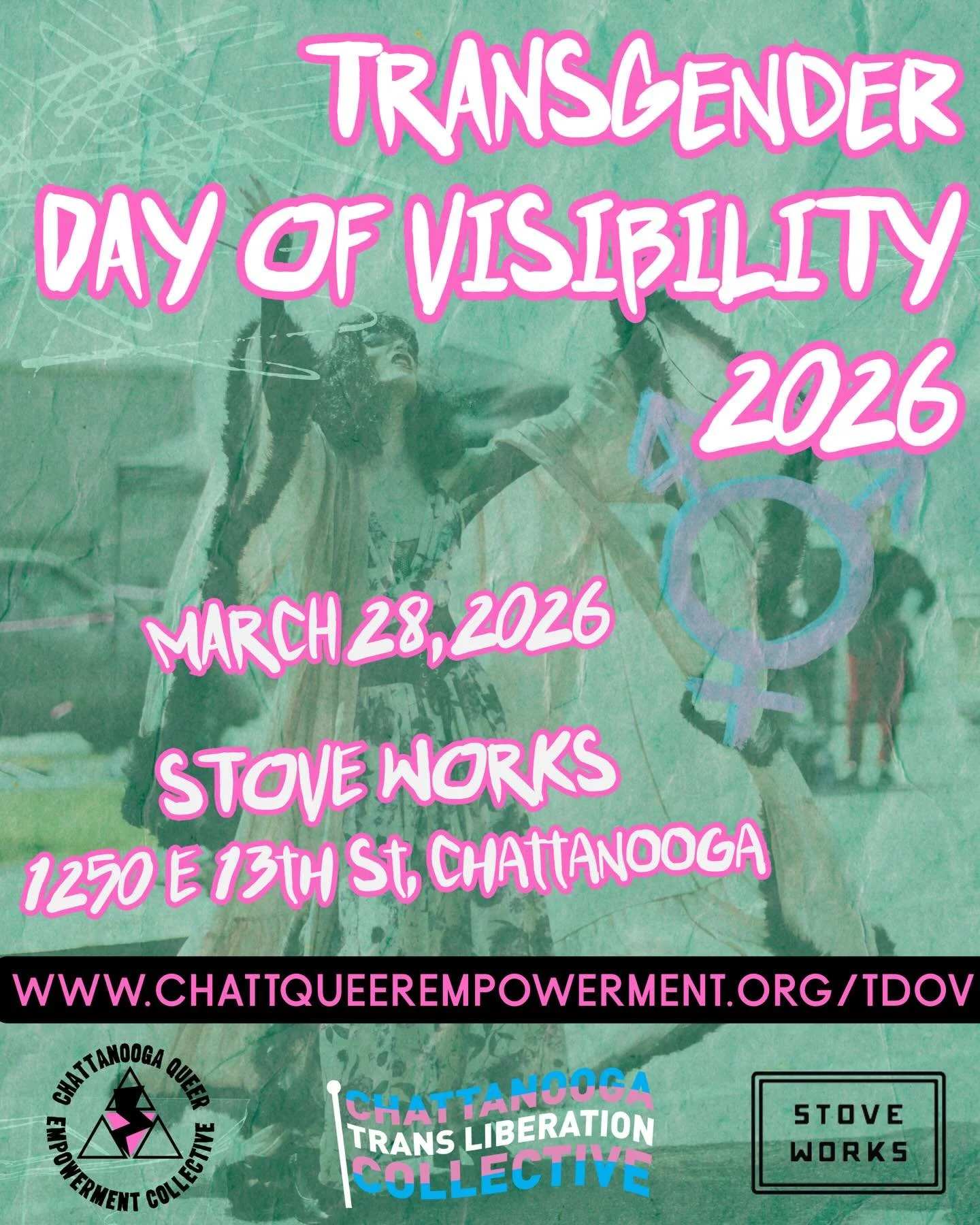 Transgender Day of Visibility in wild hot pink font at the top, the background is green and is a picture of people celebrating TDOV; March 28, 2026 StoveWorks 1250 E 13th St, Chattanooga; www.chattqueerempowerment.org/tdov; logos for CQEC, CTLC, SW