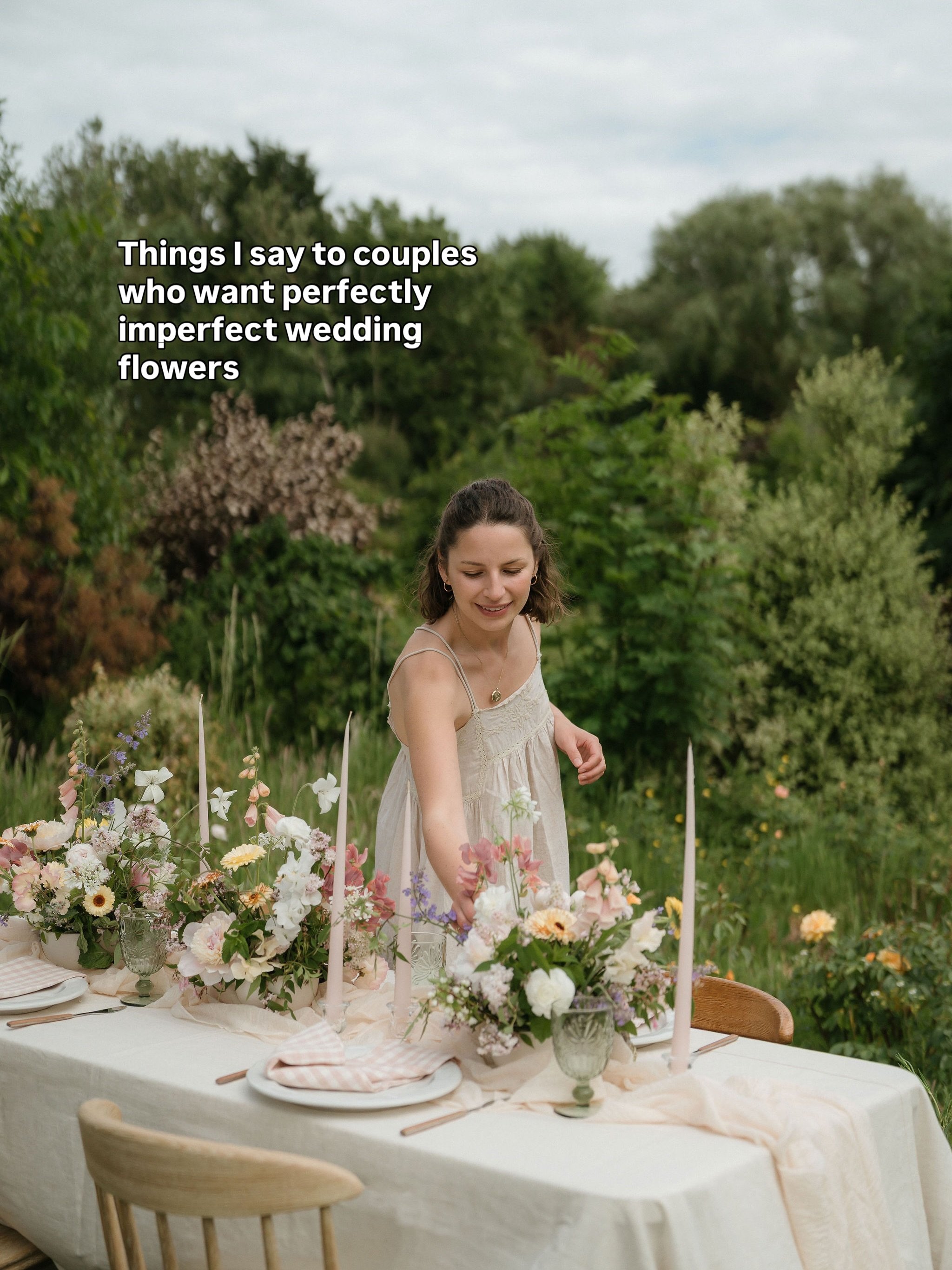 It&rsquo;s consultation season for us, and these are the things I always hear myself saying to couples who want flowers that feel wild over polished.

I refer to my style as perfectly imperfect, which doesn&rsquo;t mean giving up control when selecti