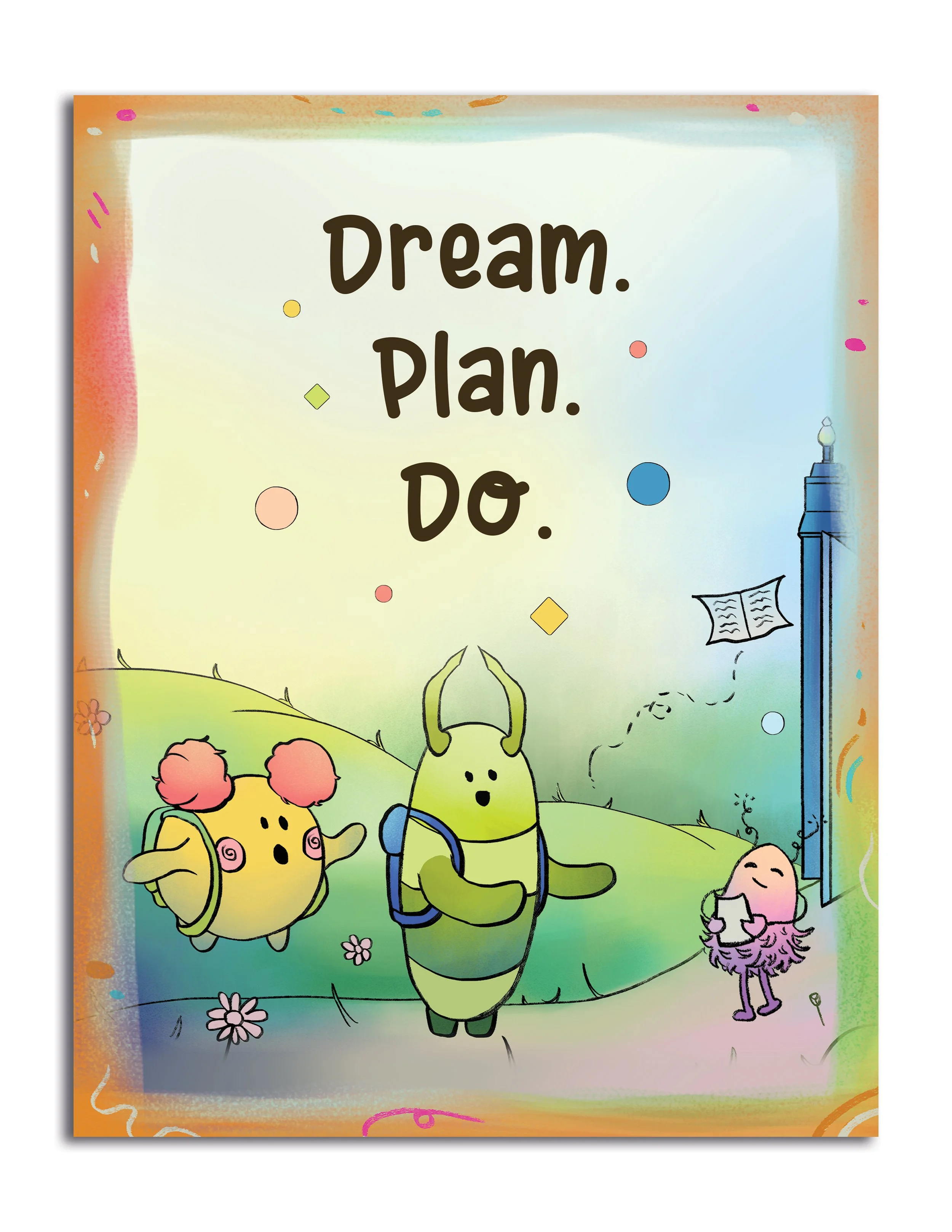 Dream. Plan. Do.