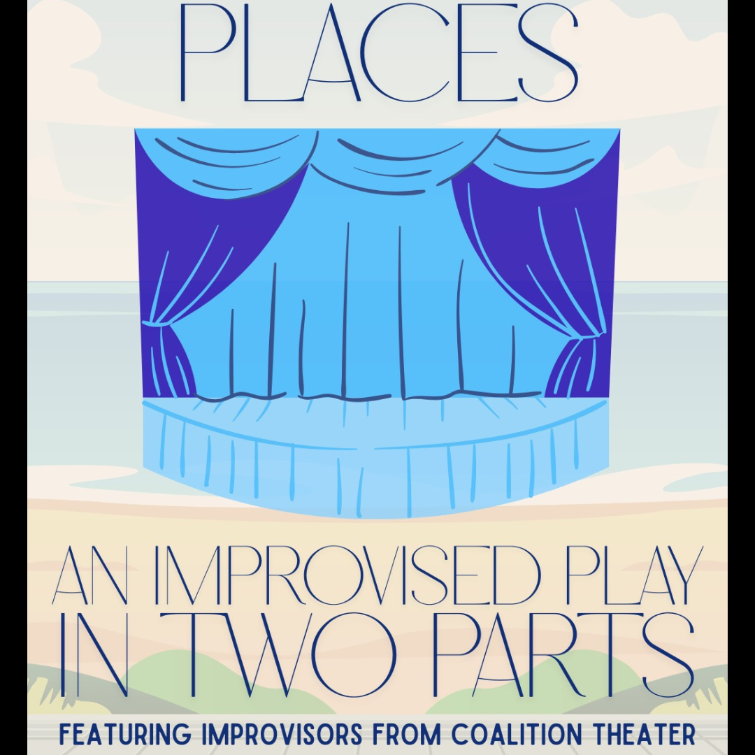 Places: An Improvised Play in Two Parts