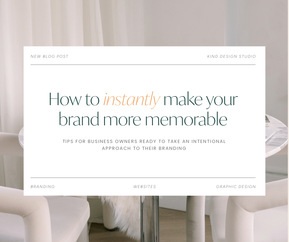 How To Instantly Make Your Brand More Memorable