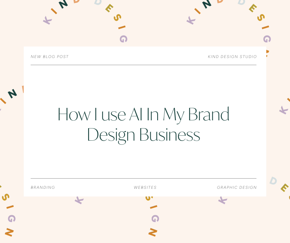 How I use AI In My Brand Design Business