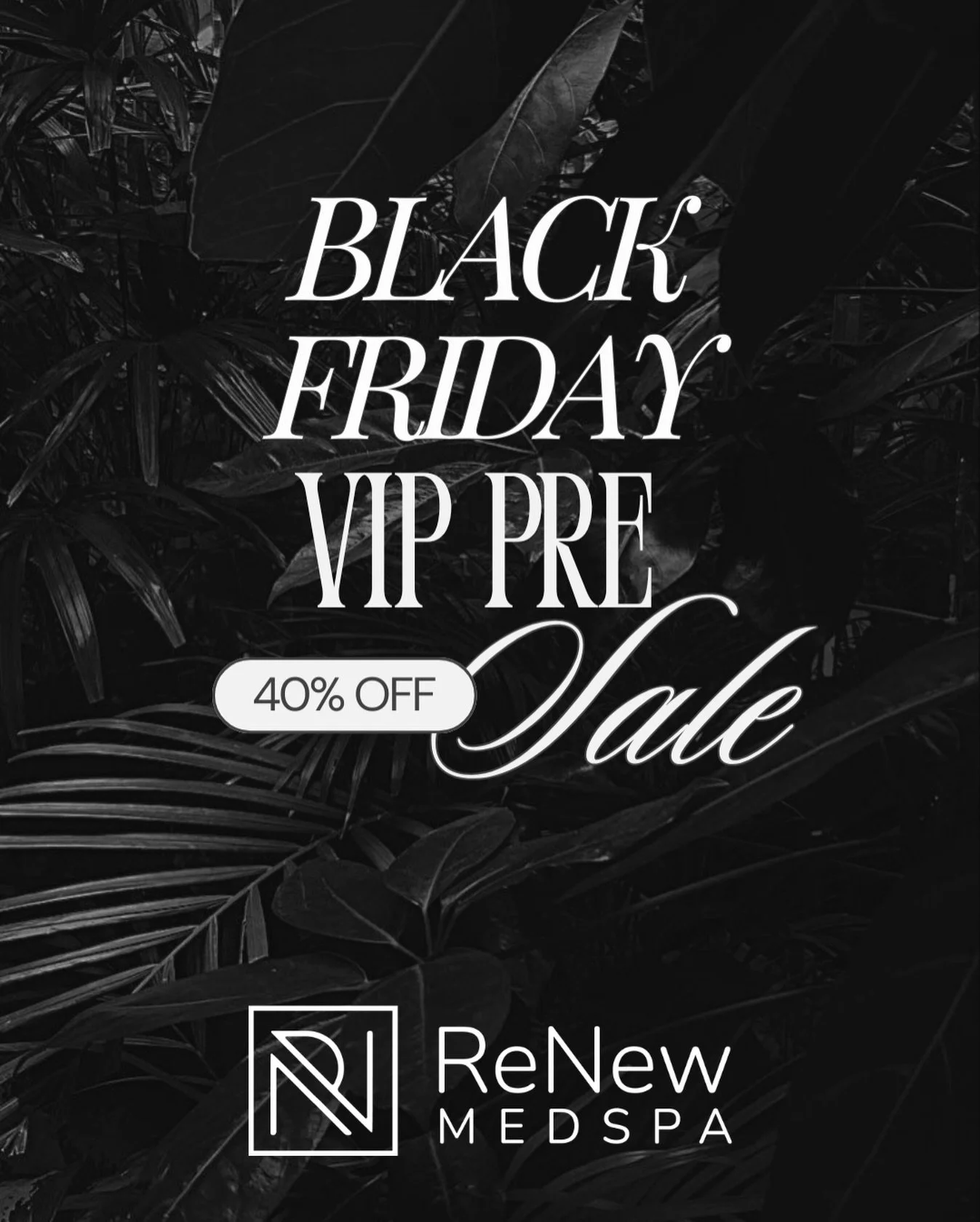 ✨ BLACK FRIDAY VIP PRE-SALE IS LIVE ✨

Our entire ReNew MedSpa App is 40% OFF&mdash;this is your chance to stock up on your favorite treatments, packages, and products before anyone else.

This exclusive early access event is for our VIP community on