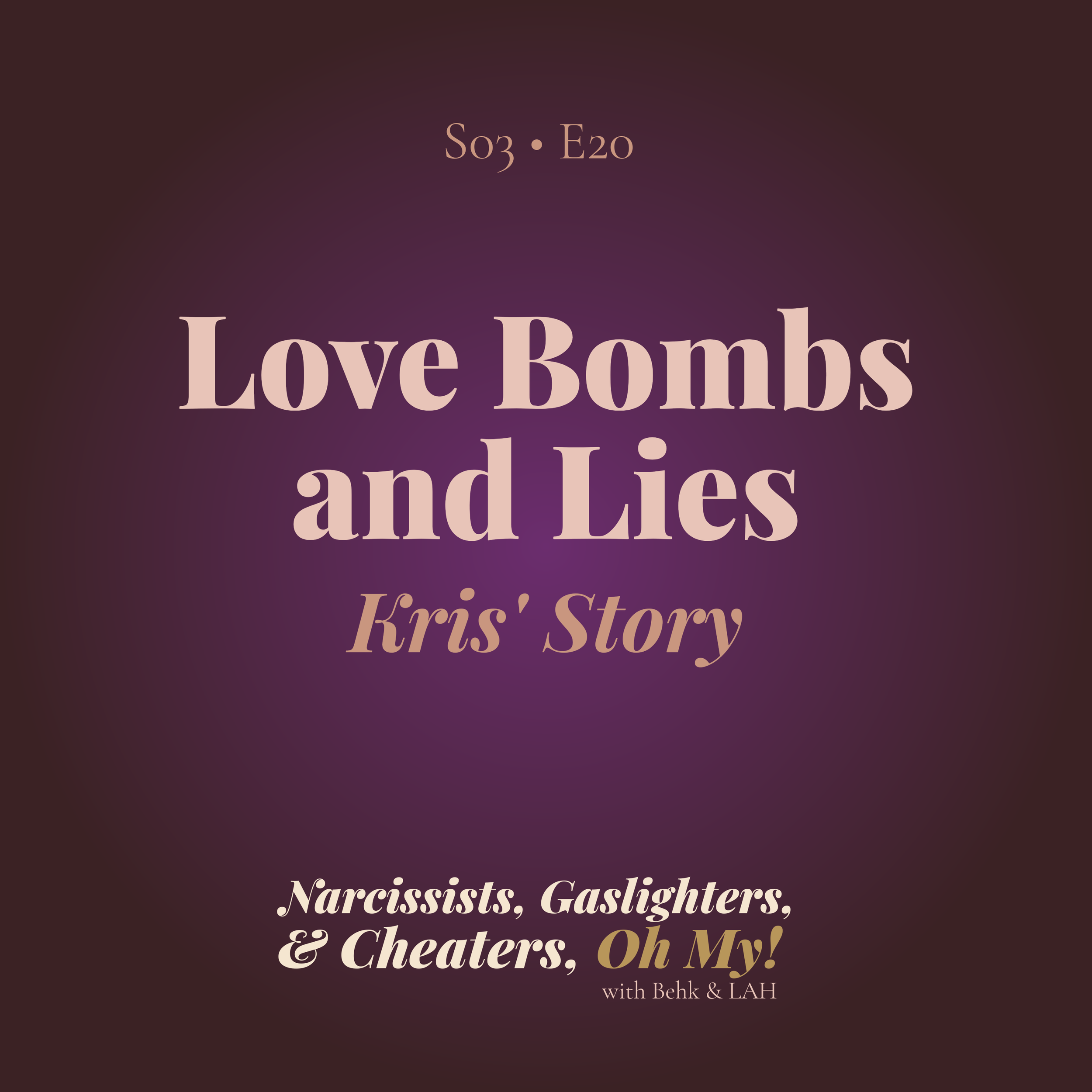 Love Bombs and Lies