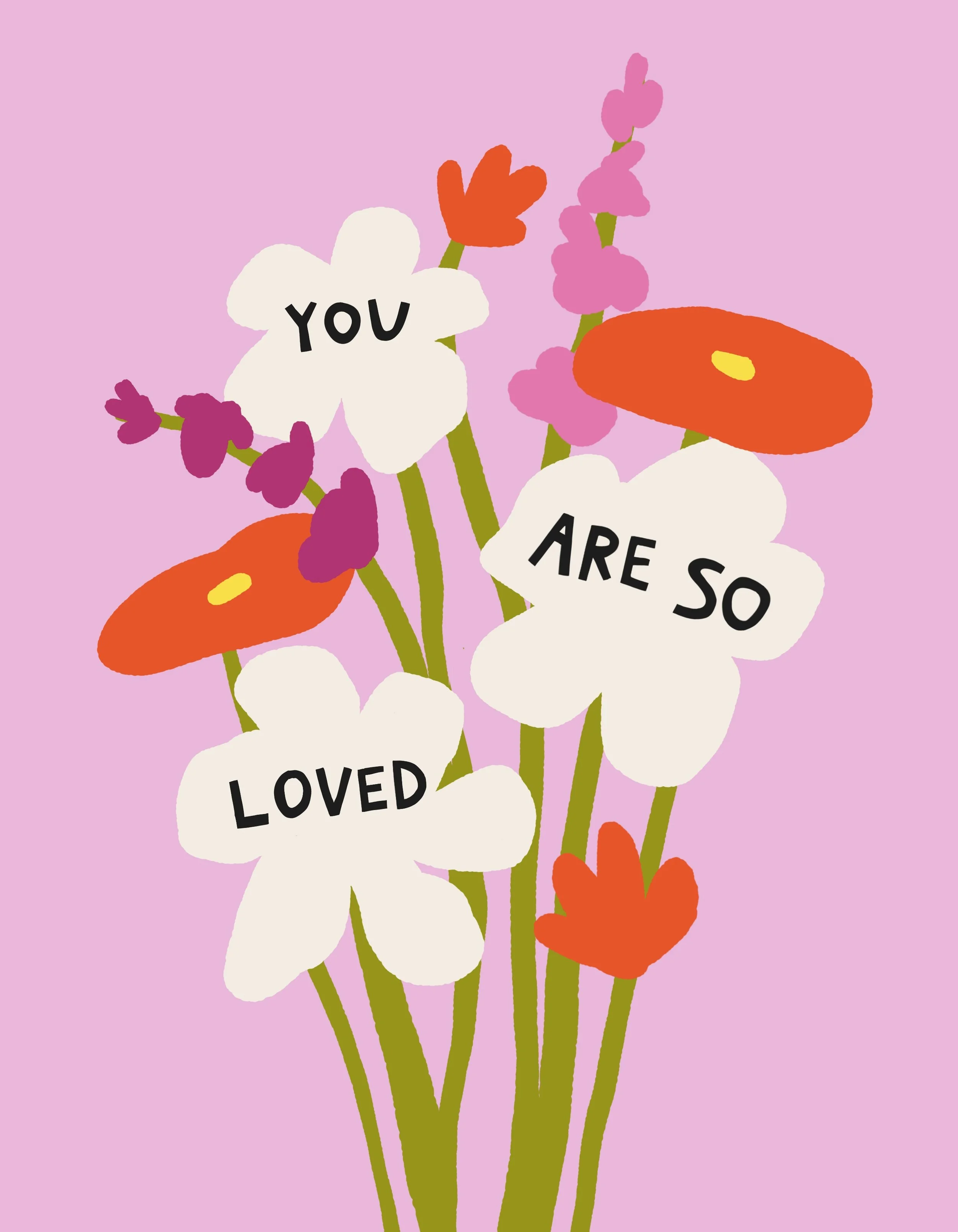 Colorful illustrated flowers with the words "You are so loved" on white blossoms against a pink background.