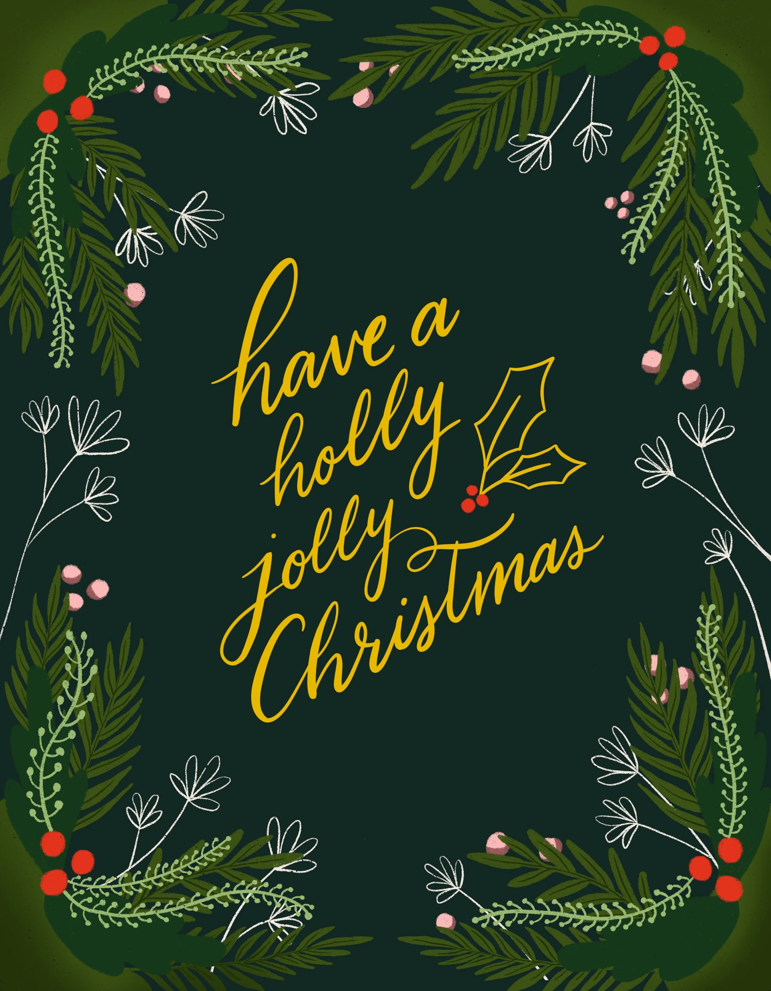 Holiday greeting card with green background, decorated with festive green pine branches and red berries, featuring the message 'have a holly jolly Christmas' in yellow and cursive font.